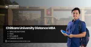 Chitkara University Distance MBA Specialisations, Fees, Syllabus & Career Scope