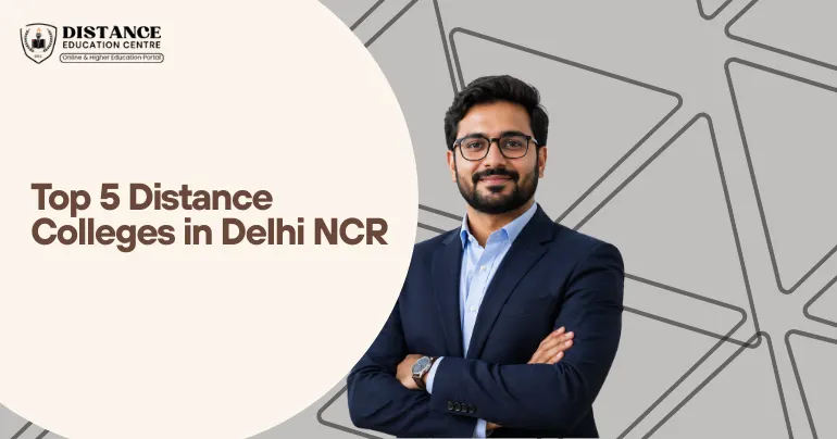 Top 5 Distance Colleges in Delhi NCR