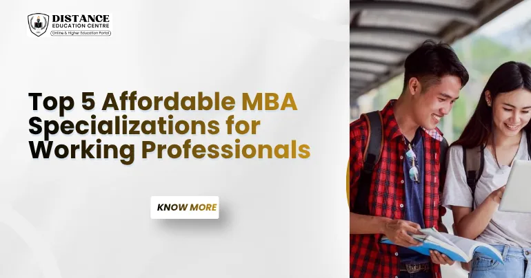 Affordable MBA Specializations: Top 5 Options for Working Professionals