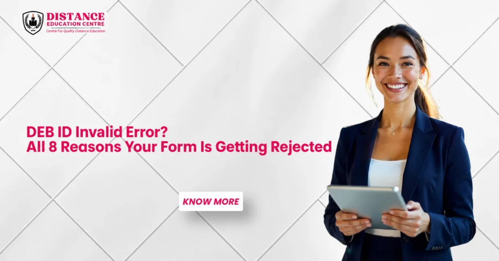 DEB ID Invalid Error? All 8 Reasons Your Form Is Getting Rejected
