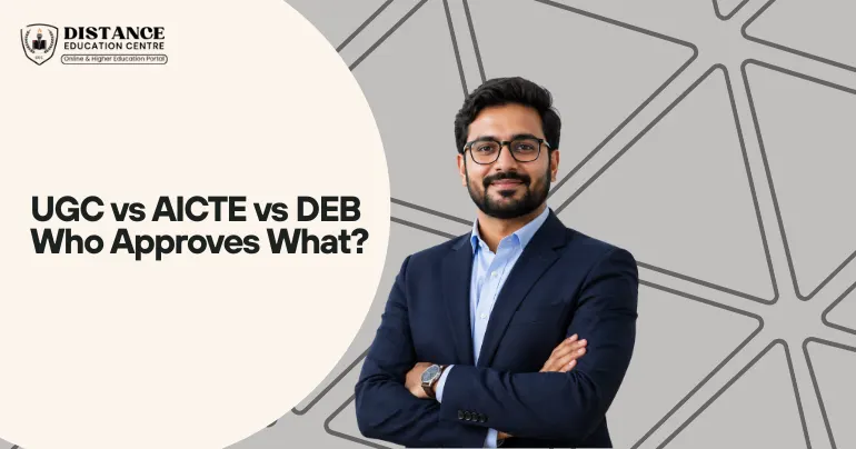 UGC vs AICTE vs DEB: Who Approves What?