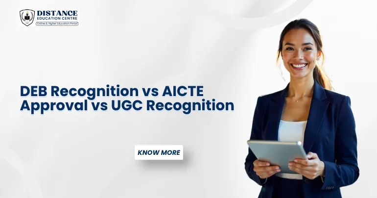 DEB Recognition vs AICTE Approval vs UGC Recognition
